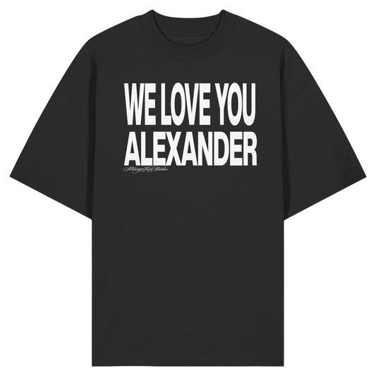 WE LOVE YOU ALEXANDER TEE